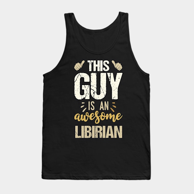 This Guy Is An Awesome Librarian Tank Top by Tesszero